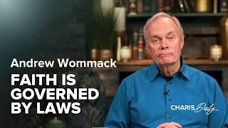 Faith Is Governed by Laws - Andrew Wommack - Charis Daily - Season 14 Ep. 24