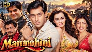 MANMOHINI (HD) New Bollywood Blockbuster Hindi Movie || Salman Khan, Sushmita Sen & Diya Mirza Movie