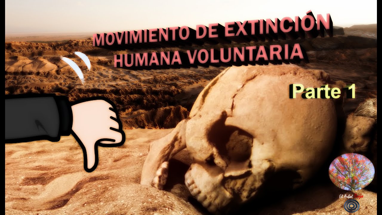 Movimiento de EXTINCIÓN Humana VOLUNTARIA 💀 (VHEMT) . Parte 1