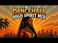 BEST DANCEHALL HIGH SPIRIT MIX | Uplifting Energy, Party Vibes &amp; Pure Feel-Good Bashment