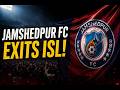 Jamshedpur FC Exits ISL! | Biggest Pillars Of Indian Football Lost | Why The Financial Crisis?