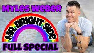 Myles Weber: Mr. Bright Side (FULL SPECIAL HD)