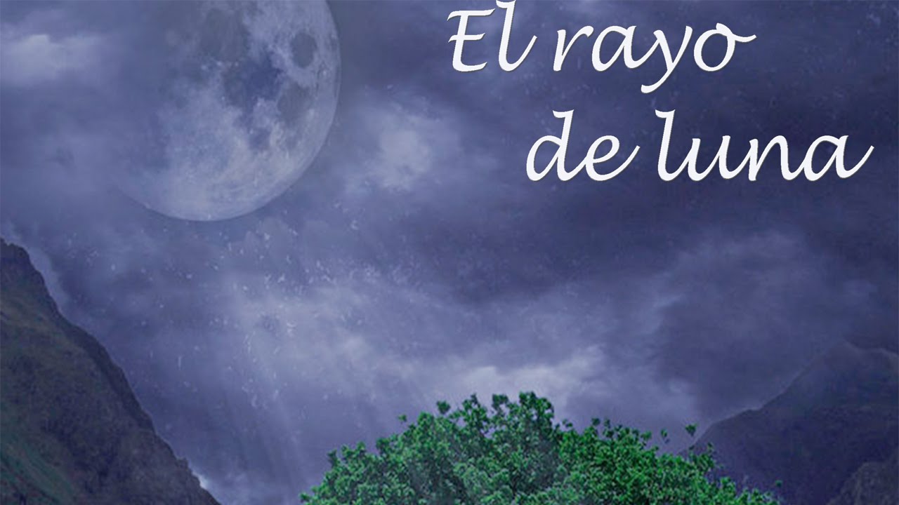 El rayo de luna - YouTube