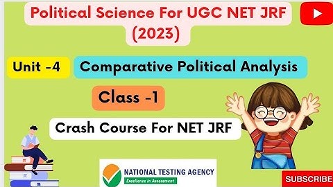 Unit -4 ( Comparative Political Analysis) , Political Science For UGC NET JRF (2023) 🔥🔥 (Class -1)