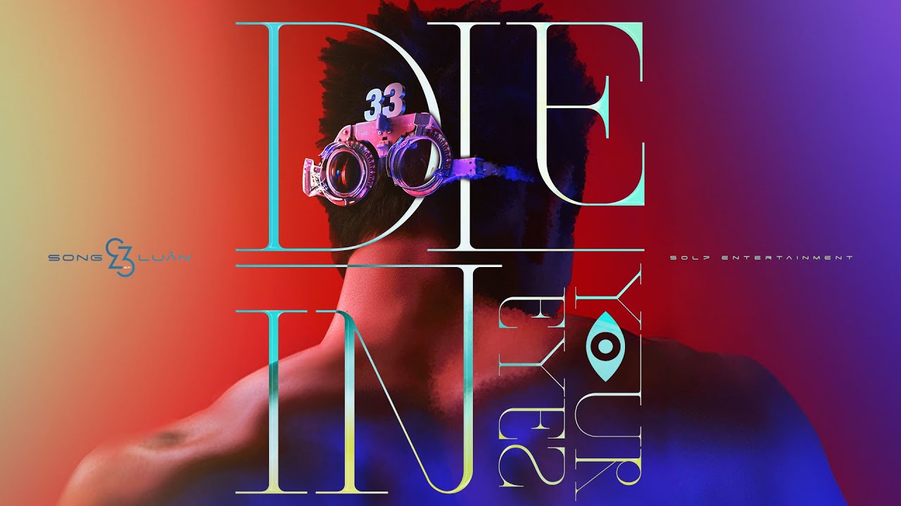 “DIE IN YOUR EYES" - Song Luân | EP 33 | Official Lyric Visualizer | Track 02