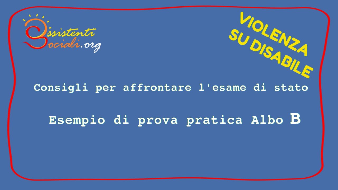 Prova pratica esame di stato albo B - VIOLENZA SU DISABILE