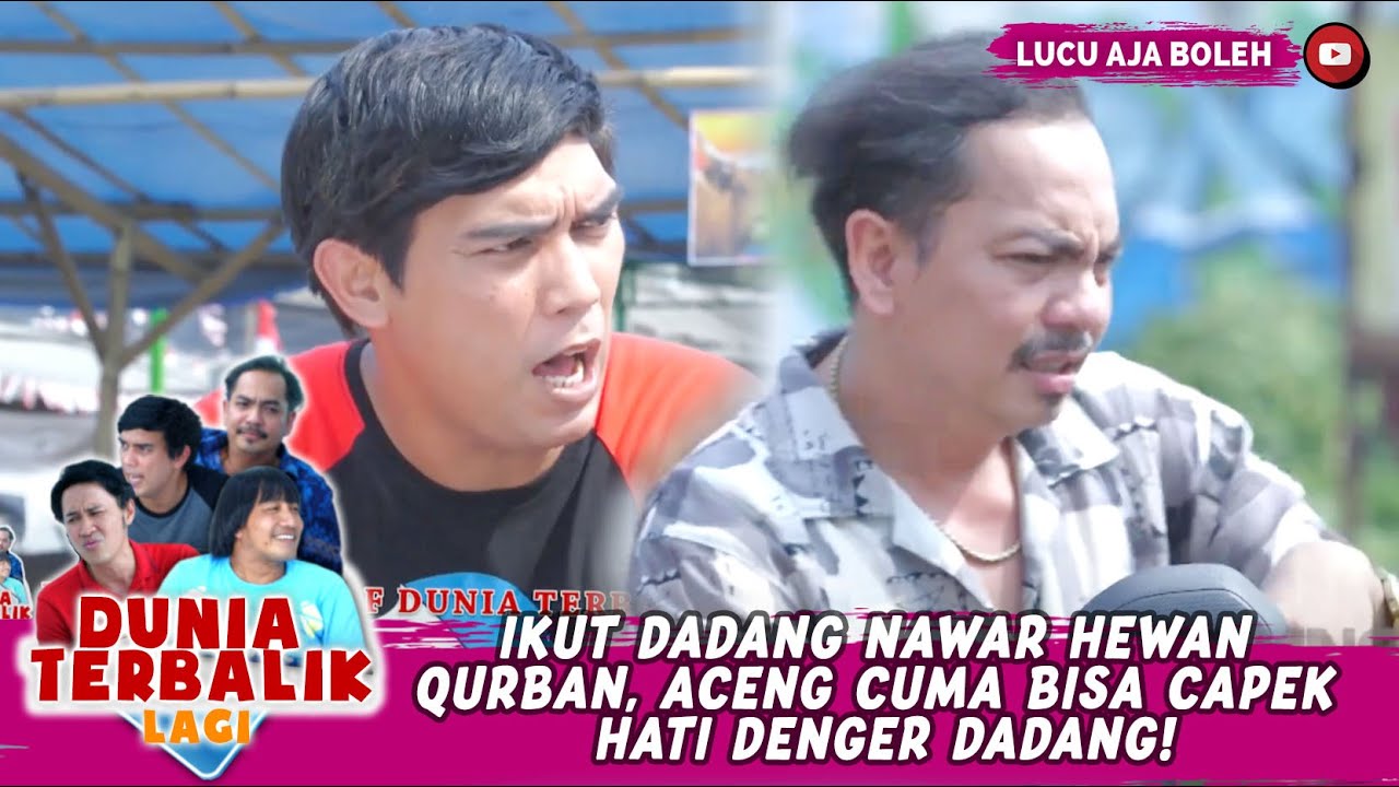 IKUT DADANG NAWAR HEWAN QURBAN, ACENG CUMA BISA CAPEK HATI DENGER DADANG! - DUNIA TERBALIK LAGI
