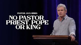 No Pastor, Priest, Pope or King  Part 1 (Hebrews 4:1416)