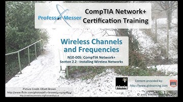 Wireless Channels and Frequencies - CompTIA Network+ N10-005: 2.2