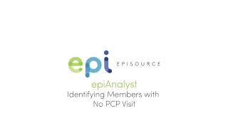epiAnalyst - Identifying Members with No PCP Visit