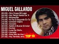 M i g u e l g a l l a r d o mix grandes exitos best songs  1970s music  top latin latin pop 