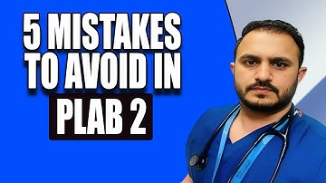 5 Mistakes To Avoid In PLAB 2