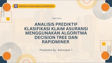 Analisis Prediktif Klaim Asuransi Menggunakan Algoritma Decision Tree dan Rapid Miner