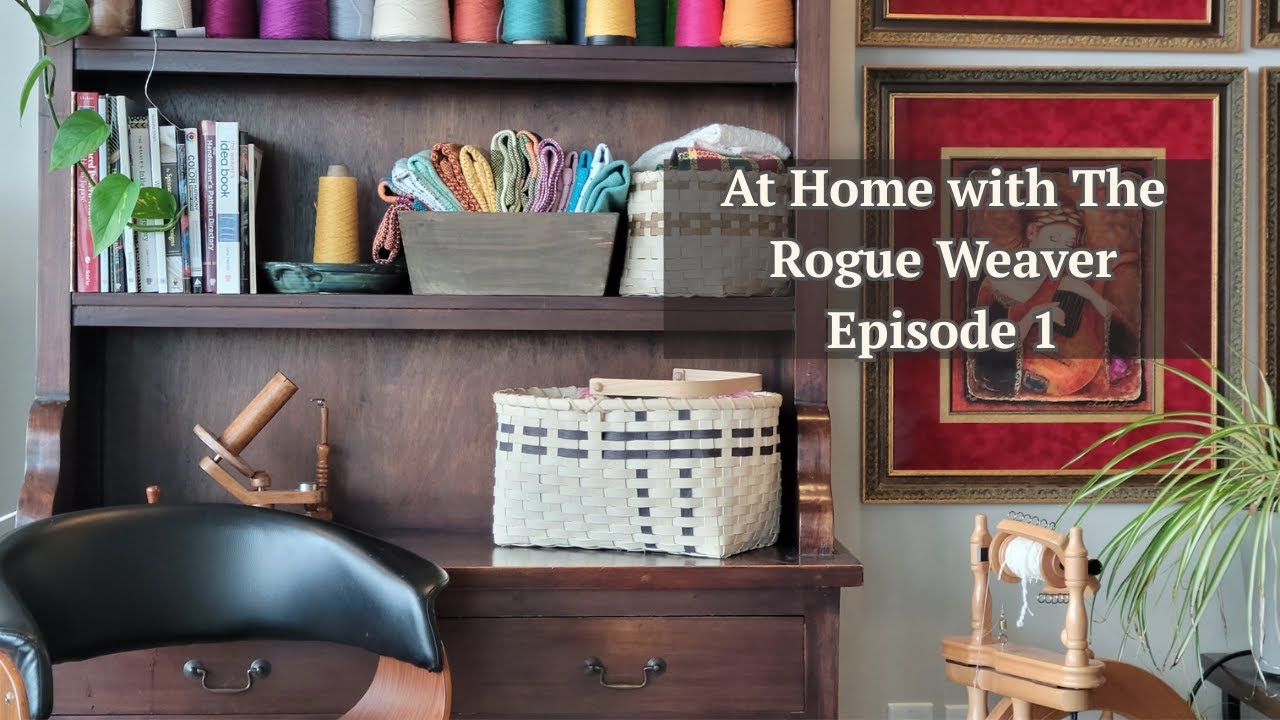 At Home with The Rogue Weaver