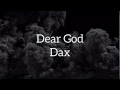 Dax - Dear God (Lyrics)