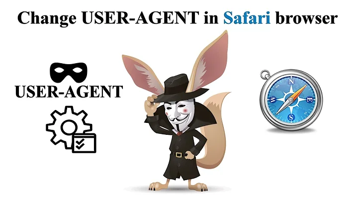Change USER AGENT in Safari browser