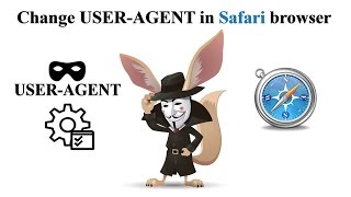 Change USER AGENT in Safari browser Change USER AGENT in Safari browser
