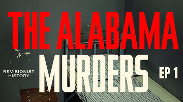 The Alabama Murders - Part 1: The True Church | Malcolm Gladwell