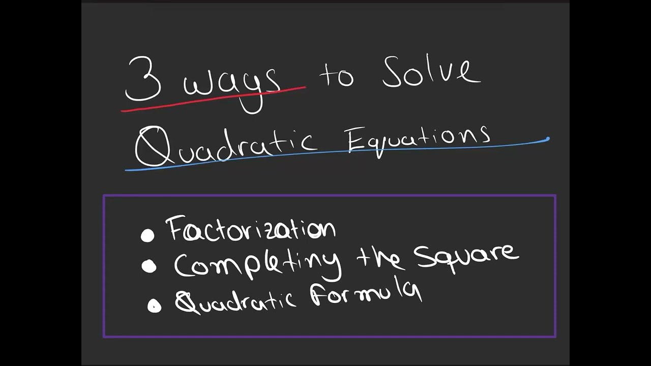 3 ways to solve Quadratic Equations