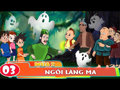 [NHÂN TÀI ĐẠI VIỆT] MÙA 2 – TẬP 3 NGÔI LÀNG MA | Phim hoạt hình – Truyện Cổ Tích Việt Nam mới nhất 2023