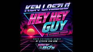 Ken Laszlo - Hey Hey Guy (Extended Remix by Steven Van Dom)