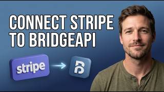 How to Connect Stripe to Bridgeapi [2026 Easy Guide]