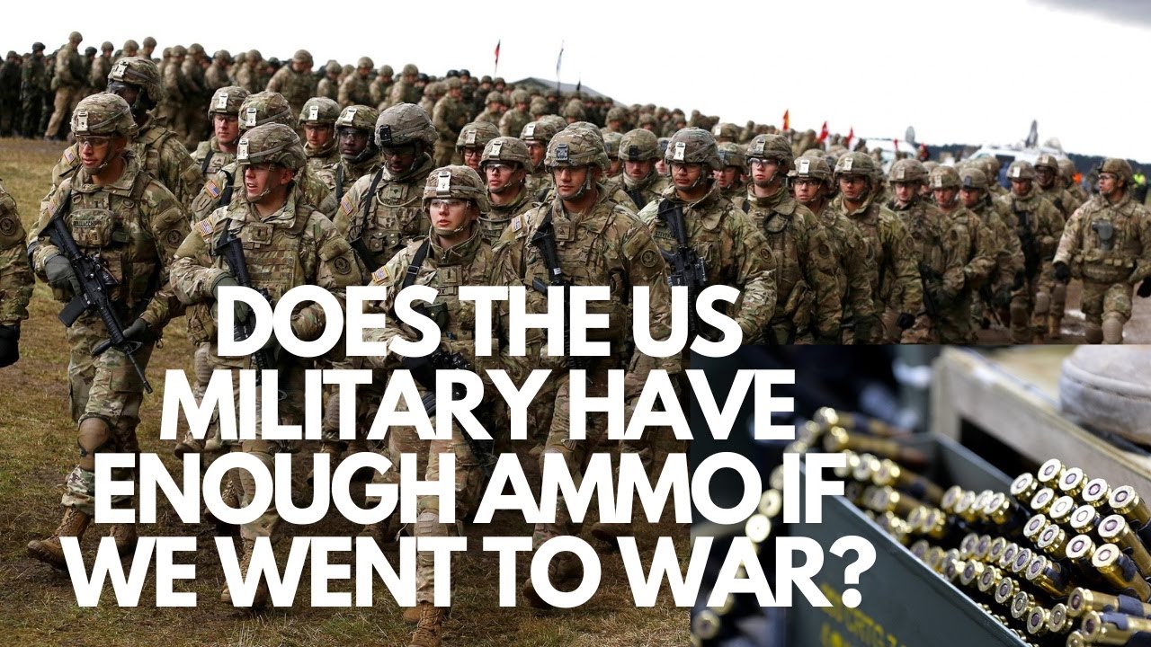 Does The US Military Have Enough Ammo IF We Went To War?! How Much Ammo ...
