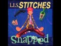 Les stitches  snapped