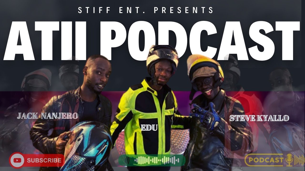ATII PODCAST #1| STEVE KYALLO | EDU |JACK NANJERO | BAXTON | - YouTube