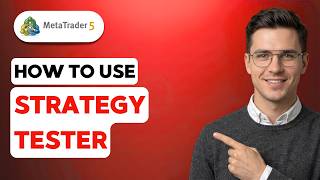 How to Use Strategy Tester in Metatrader 5 [2026 Full Guide]