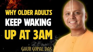 Why Older Adults Keep Waking Up at 3AM | Gaur Gopal Das Motivation