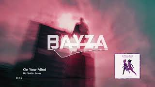 DJ Phellix, Bayza - On Your Mind