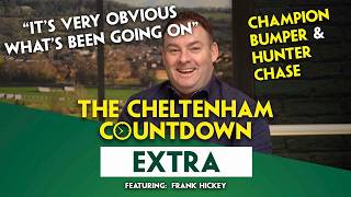 FRANK HICKEY'S BIG PRICE LUCKY 15 | Cheltenham Countdown Extra | Champion Bumper & Hunter Chase