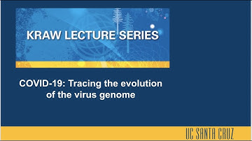 Kraw Lecture: COVID-19: Tracing the evolution of the virus genome