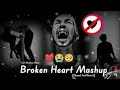 THE BREAKUP MASHUP || SAD LOFi SONGS || LOFI SONGS MASHUP | Lofi + Reverb #sad