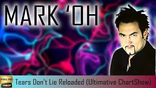 Mark 'Oh "Tears Don't Lie Reloaded (Ultimative ChartShow)" (21.10.2004) [Restored Version FullHD]