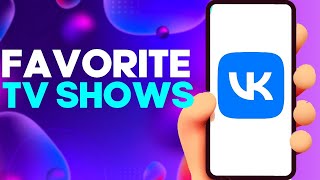 How to Manage Your Favorite TV shows on vk app on Android and iphone IOS screenshot 1