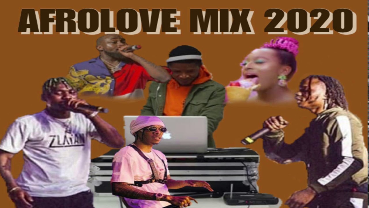 BEST OF NAIJA AFROLOVE MIX 2020 DJ LOKO YouTube