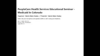 PeopleCare Health Services Educational Seminar-Colorado Medicaid - Myths and Mistakes