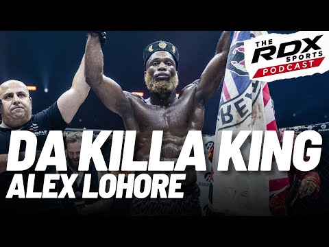 PODCAST 006: With Alex ‘Da Killa King’ Lohore - French MMA’s unsung hero #RDXSports #MMA