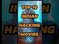 top 10 Top 10 Indian Hacking Movies