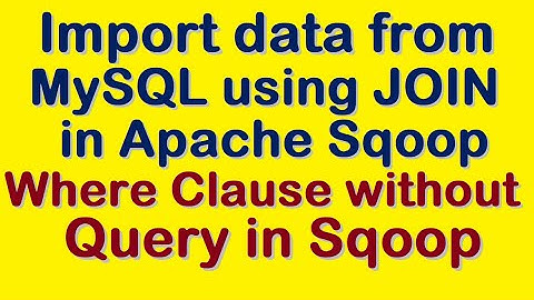 Import data from MySQL using JOIN in Apache Sqoop || Where  Clause without  Query in  Sqoop