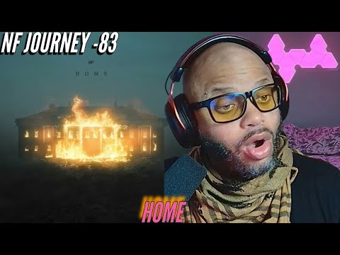 My NF Journey #83 | Home | This song got me emotional it caught me off guard | (Reaction)π₯ π₯π₯
