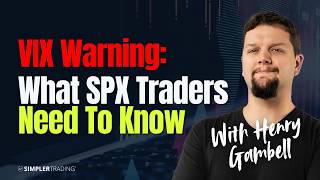 The VIX Is Flashing a Warning for SPX Traders