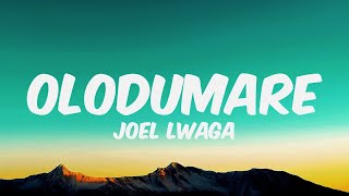Joel Lwaga - OLODUMARE (Lyrics)