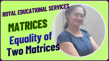 Equality of Two Matrices #matrices