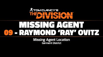 The Division - Missing Agent 09 Location - "Raymond "Ray" Ovitz"