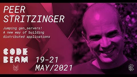 Jumping gen_servers! A new way of building (...) applications | Peer Stritzinger | Code BEAM V EU 21