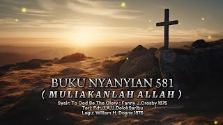 BN 581 MULIAKANLAH ALLAH || Buku Nyanyian HKBP || Buku Ende HKBP 581 || To God Be The Glory