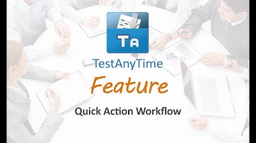 TestAnyTime Feature - Quick Action Workflow (QAW)
